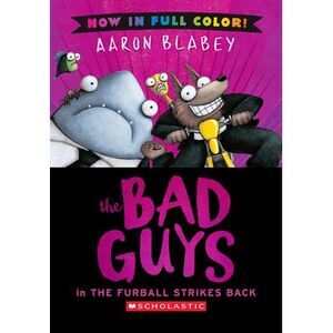 The Bad Guys in the Furball Strikes Back (Color Edition) -- Aaron Blabey